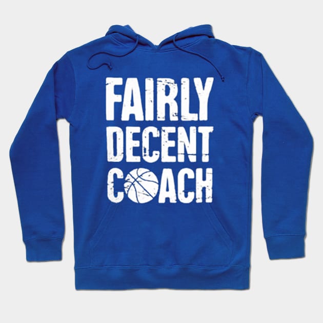 Fairly Decent coach basketball Hoodie by aconggrapic